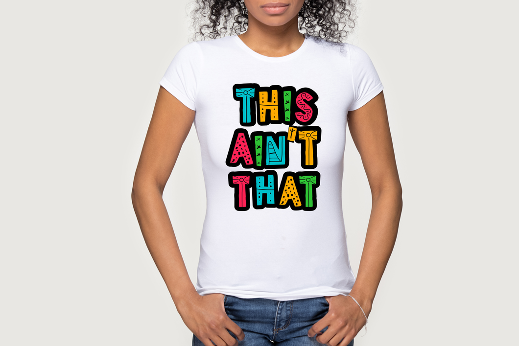 This aint that womens T-shirt